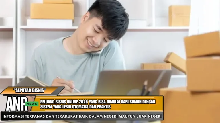 Peluang Bisnis Online 2026 yang Bisa Dimulai dari Rumah dengan Sistem yang Lebih Otomatis dan Praktis
