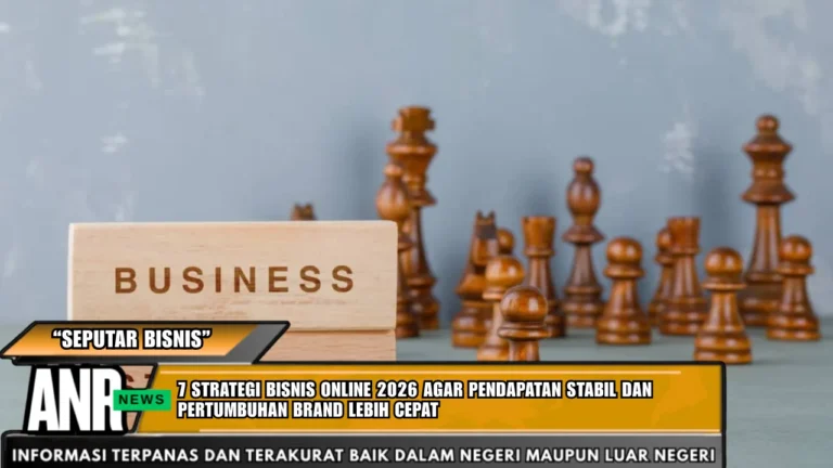 7 Strategi Bisnis Online 2026 Agar Pendapatan Stabil dan Pertumbuhan Brand Lebih Cepat