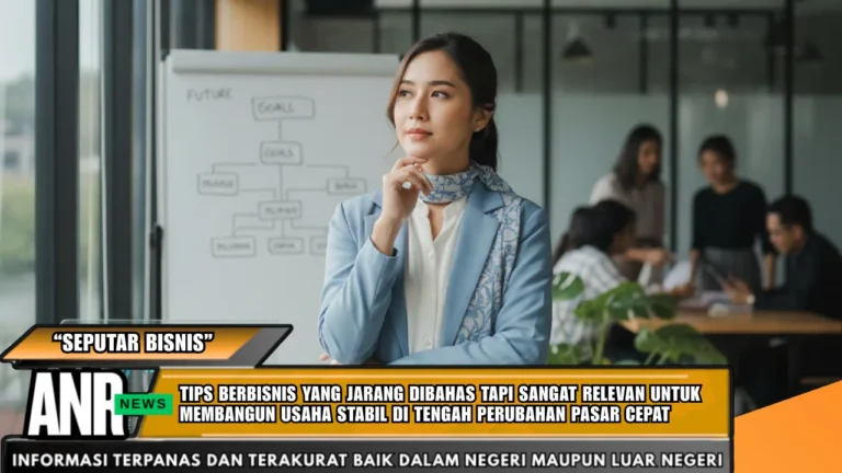 Tips berbisnis 2026 yang jarang dibahas tapi sangat relevan untuk membangun usaha stabil di tengah perubahan pasar cepat