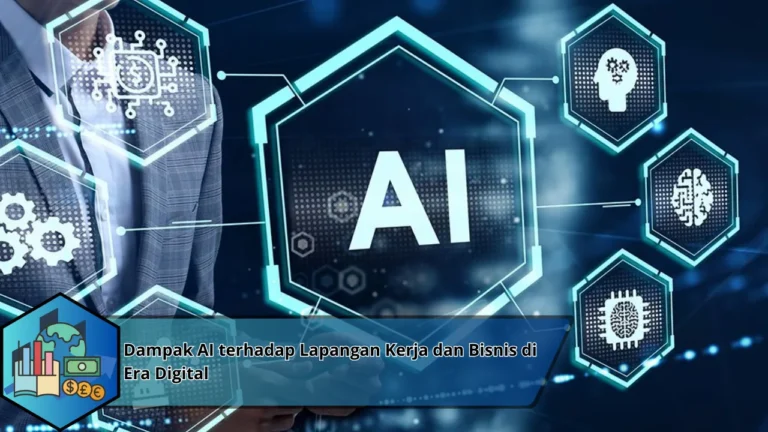 Dampak AI terhadap Lapangan Kerja dan Bisnis di Era Digital