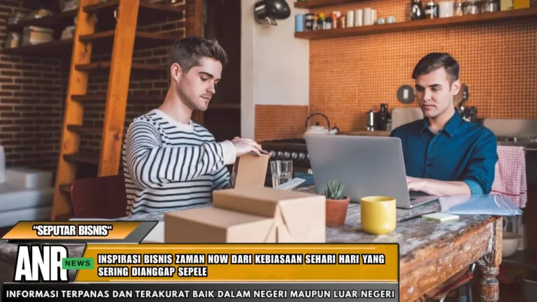 Inspirasi bisnis zaman now dari kebiasaan sehari hari yang sering dianggap sepele