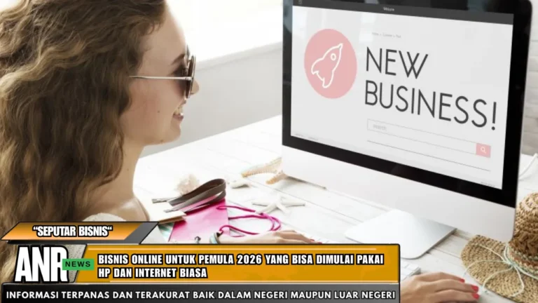 Bisnis Online Untuk Pemula 2026 Yang Bisa Dimulai Pakai Hp Dan Internet Biasa