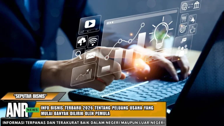 Info bisnis terbaru 2026 tentang peluang usaha yang mulai banyak dilirik oleh pemula
