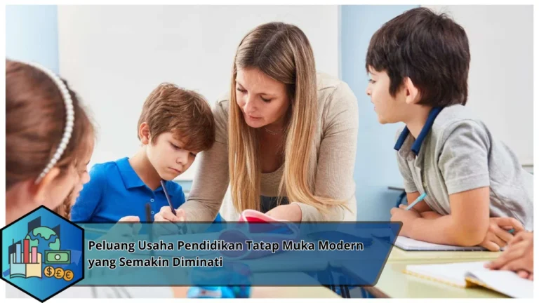 Peluang Usaha Pendidikan Tatap Muka Modern yang Semakin Diminati
