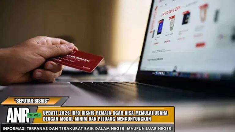 Update 2026 Info Bisnis Remaja Agar Bisa Memulai Usaha dengan Modal Minim dan Peluang Menguntungkan