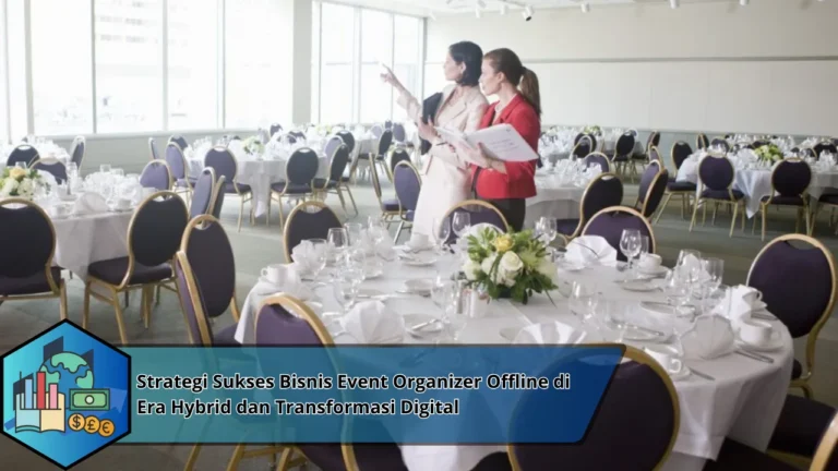 Strategi Sukses Bisnis Event Organizer Offline di Era Hybrid dan Transformasi Digital