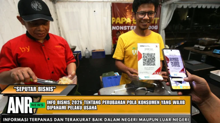 Info Bisnis 2026 Tentang Perubahan Pola Konsumen Yang Wajib Dipahami Pelaku Usaha