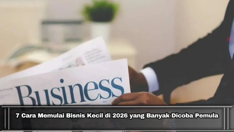 7 Cara Memulai Bisnis Kecil di 2026 yang Banyak Dicoba Pemula