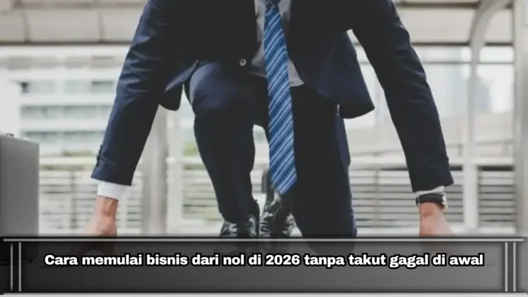 Cara memulai bisnis dari nol di 2026 tanpa takut gagal di awal