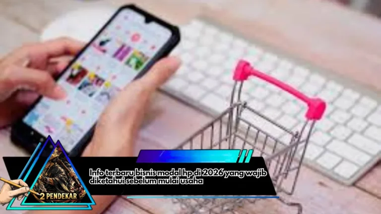 Info terbaru bisnis modal hp di 2026 yang wajib diketahui sebelum mulai usaha