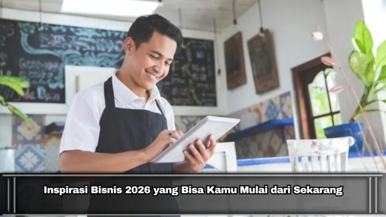 Inspirasi Bisnis 2026 yang Bisa Kamu Mulai dari Sekarang