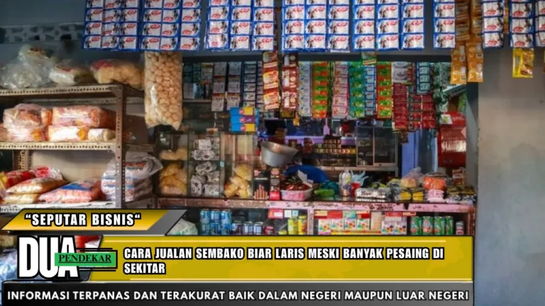 Cara jualan sembako biar laris meski banyak pesaing di sekitar