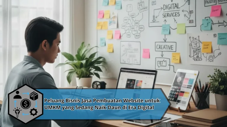 Peluang Bisnis Jasa Pembuatan Website untuk UMKM yang Sedang Naik Daun di Era Digital