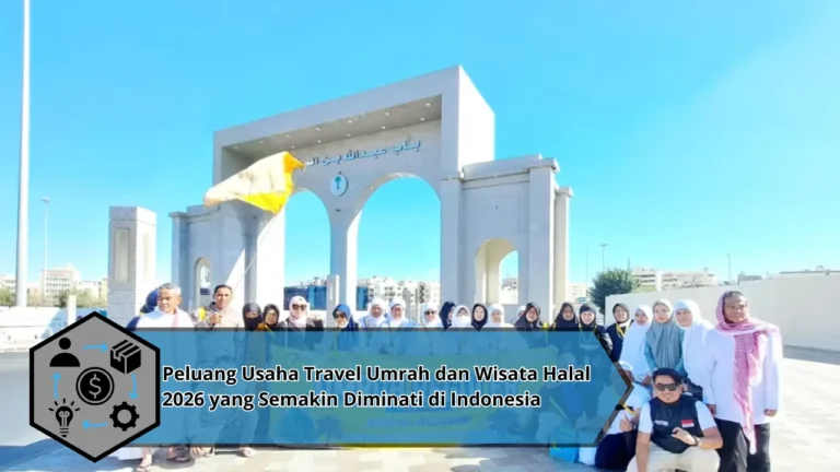Peluang Usaha Travel Umrah dan Wisata Halal 2026 yang Semakin Diminati di Indonesia