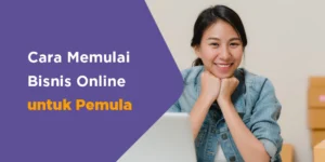 Cara Membangun Bisnis Online dari Nol Hingga Sukses untuk Pemula