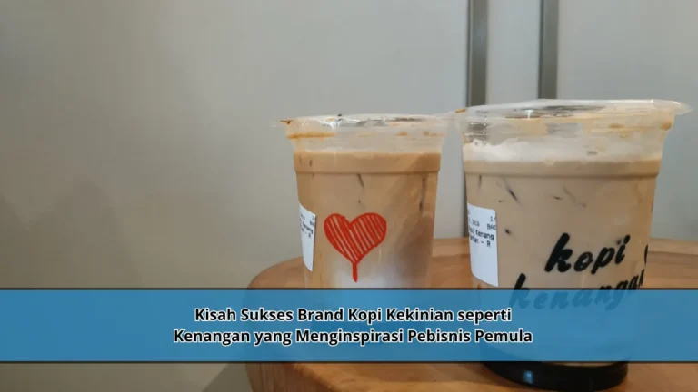 Kisah Sukses Brand Kopi Kekinian seperti Kenangan yang Menginspirasi Pebisnis Pemula