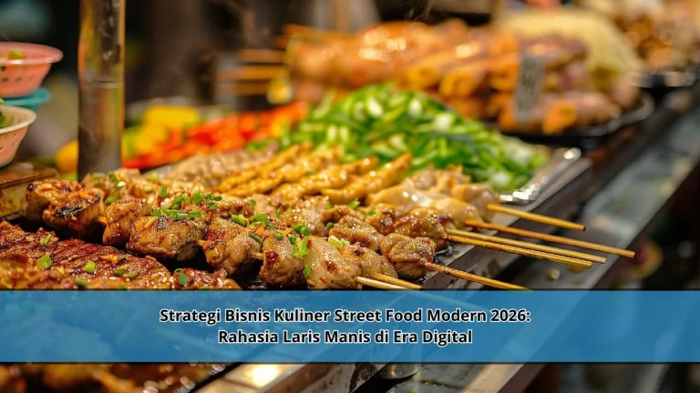 Strategi Bisnis Kuliner Street Food Modern 2026: Rahasia Laris Manis di Era Digital