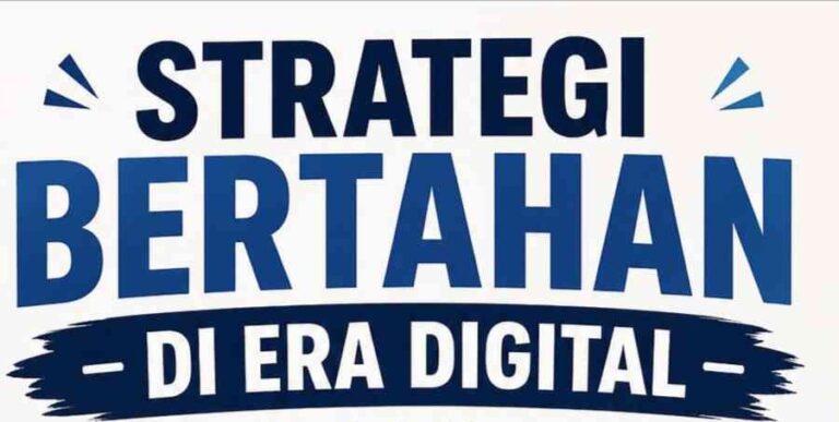 Strategi Bisnis Digital: Cara Bertahan dan Berkembang di Era Kompetitif
